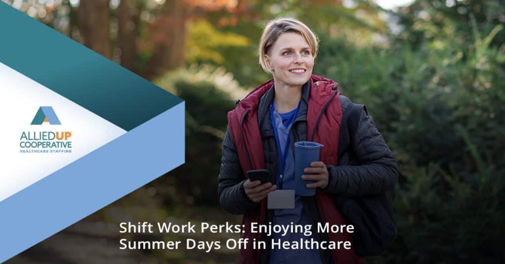 Shift Work Perks: Enjoying More Summer Days Off in Healthcare